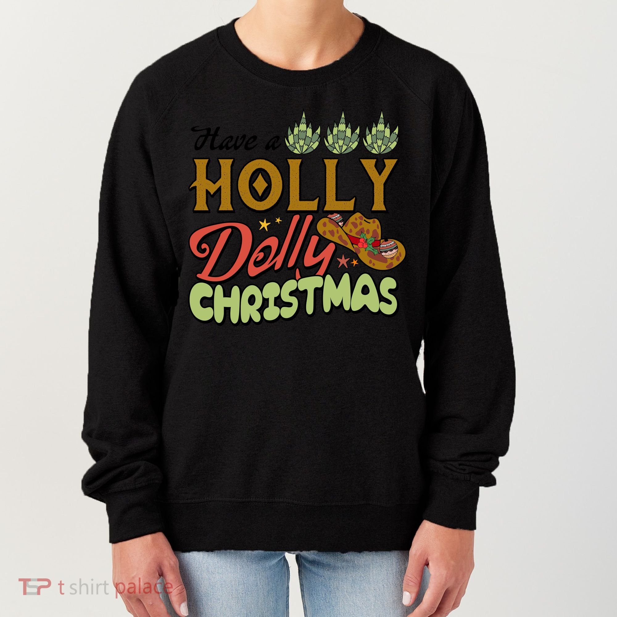 Have A Holly Dolly Christmas Funny Xmas Gift Women's Sweatshirt
