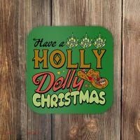 Have A Holly Dolly Christmas Funny Xmas Gift Coaster thumb 0