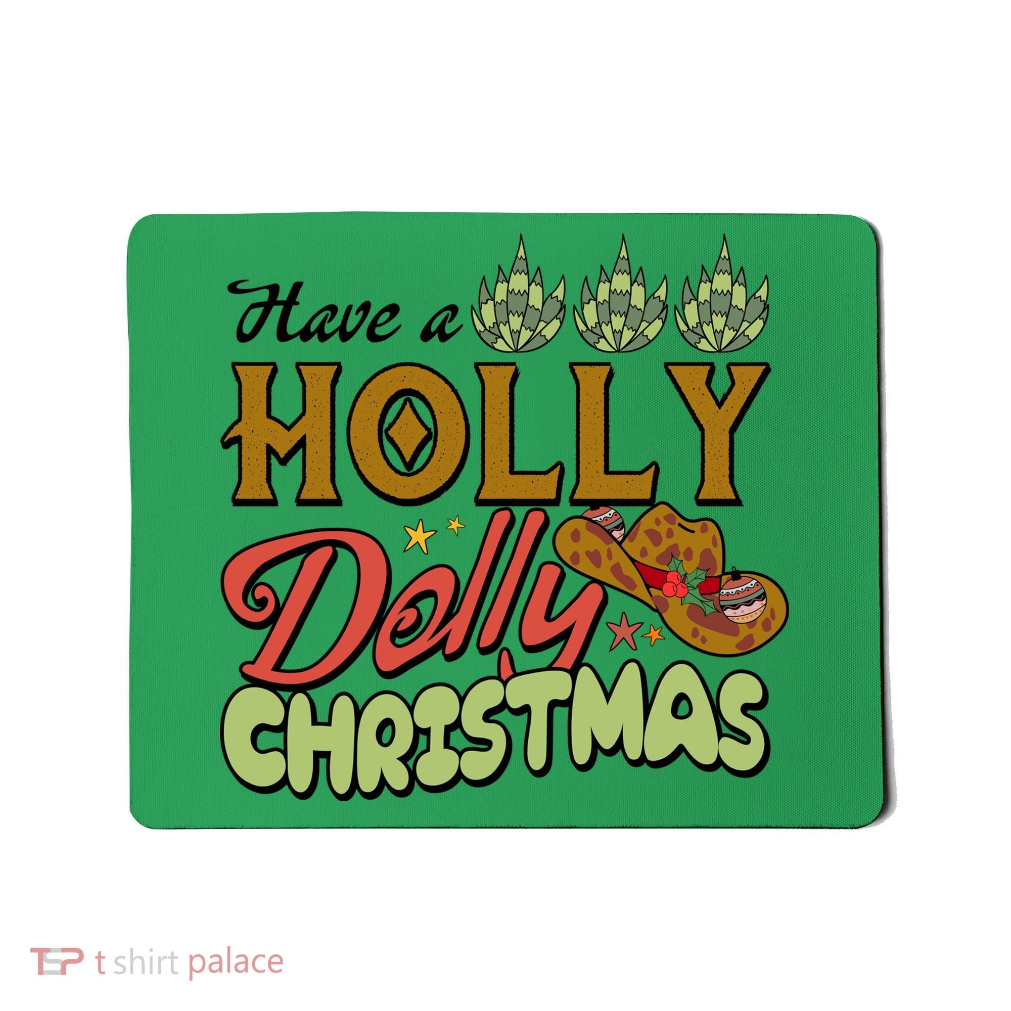 Have A Holly Dolly Christmas Funny Xmas Gift Mousepad
