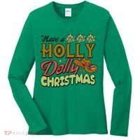 Have A Holly Dolly Christmas Funny Xmas Gift Women's Long Sleeve Shirt thumb 0