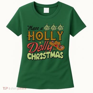Have A Holly Dolly Christmas Funny Xmas Gift Women's T-Shirt