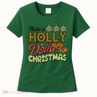 Have A Holly Dolly Christmas Funny Xmas Gift Women's T-Shirt thumb 0