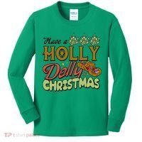 Have A Holly Dolly Christmas Funny Xmas Gift Kids Long Sleeve Shirt thumb 0