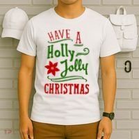 Have A Holly Jolly Christmas T-Shirt thumb 6