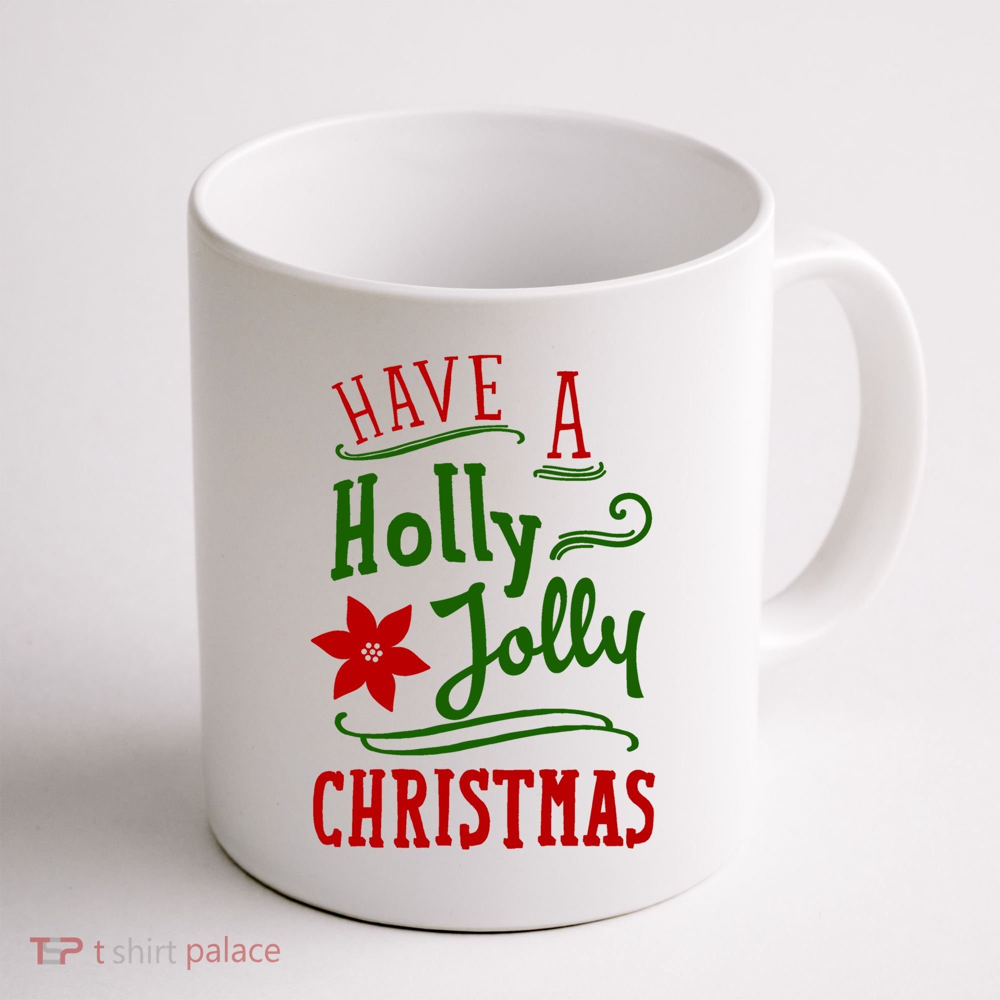 Have A Holly Jolly Christmas Coffee Mug
