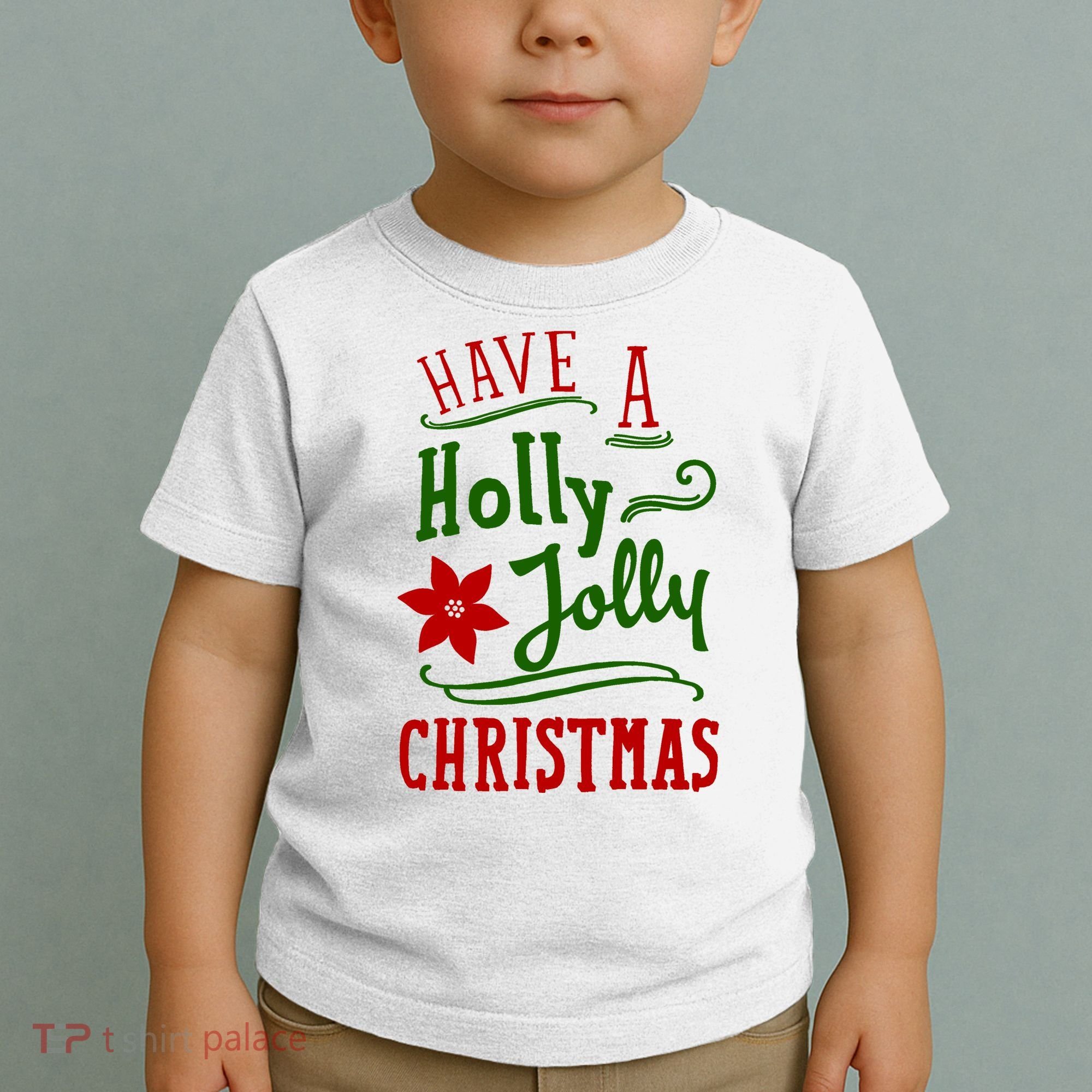 Have A Holly Jolly Christmas Toddler T-Shirt