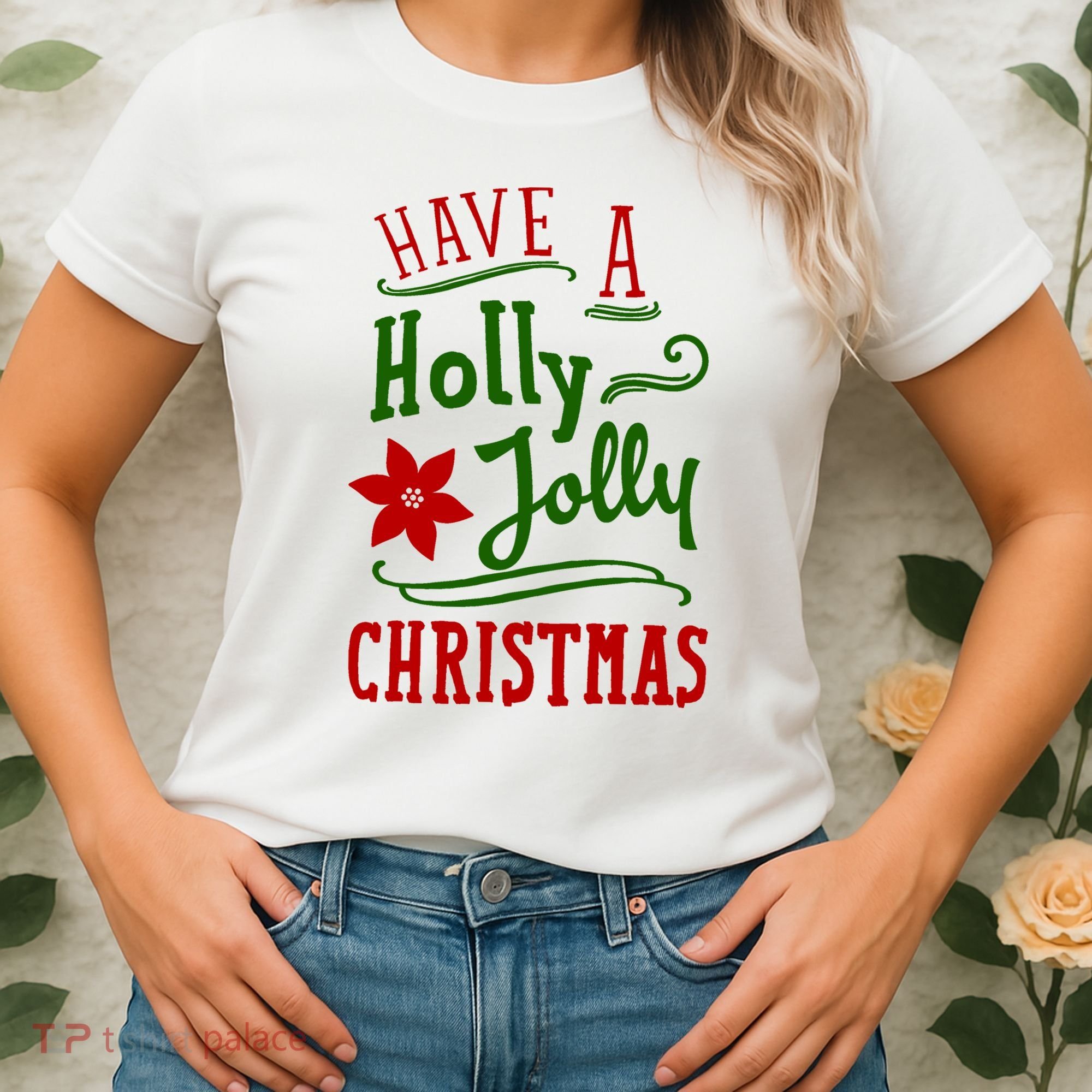 Have A Holly Jolly Christmas Women's T-Shirt