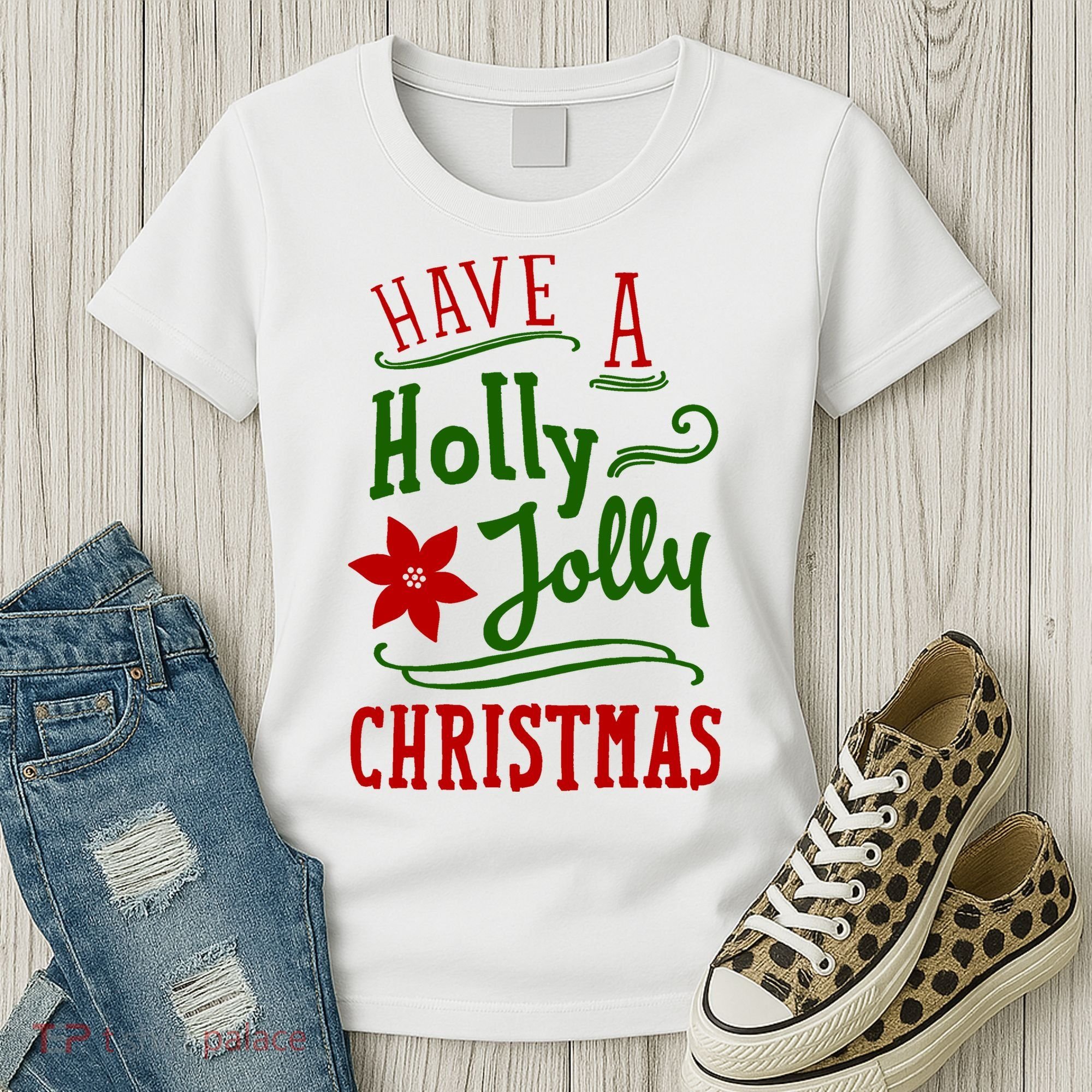 Have A Holly Jolly Christmas Women's T-Shirt
