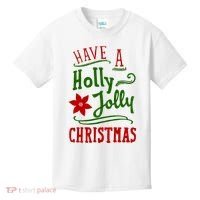 Have A Holly Jolly Christmas Kids T-Shirt thumb 0