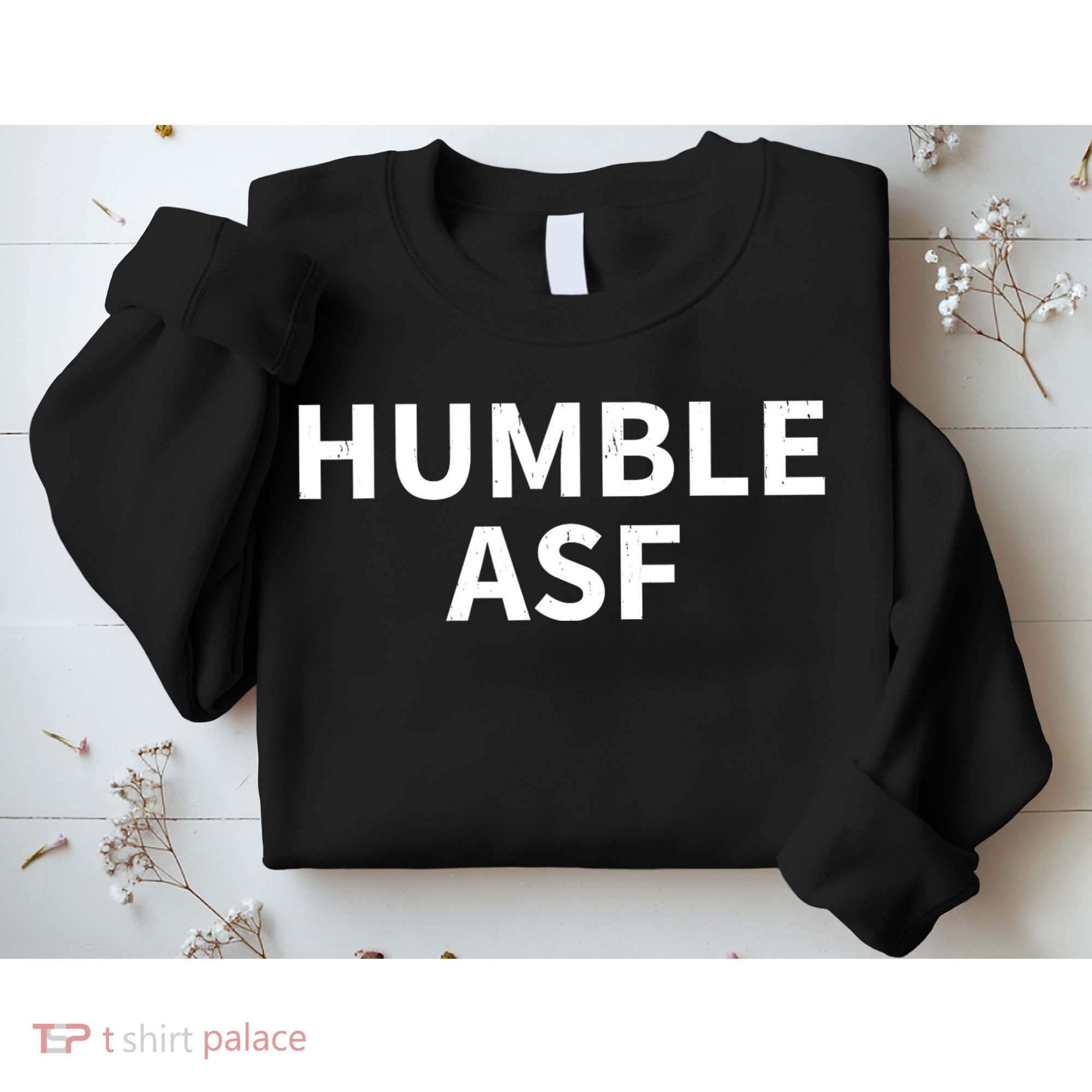 Humble Asf Sweatshirt