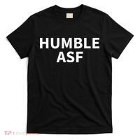 Humble Asf T-Shirt thumb 0