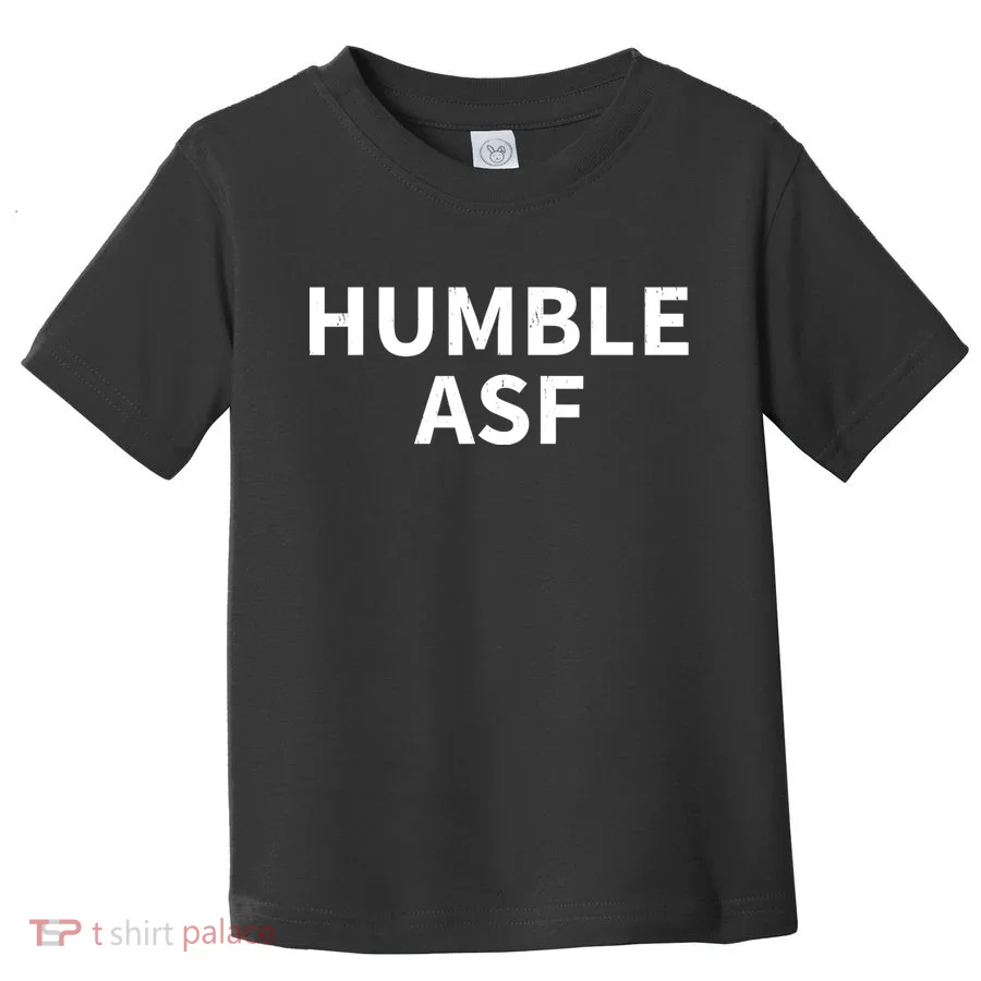 Humble Asf Toddler T-Shirt