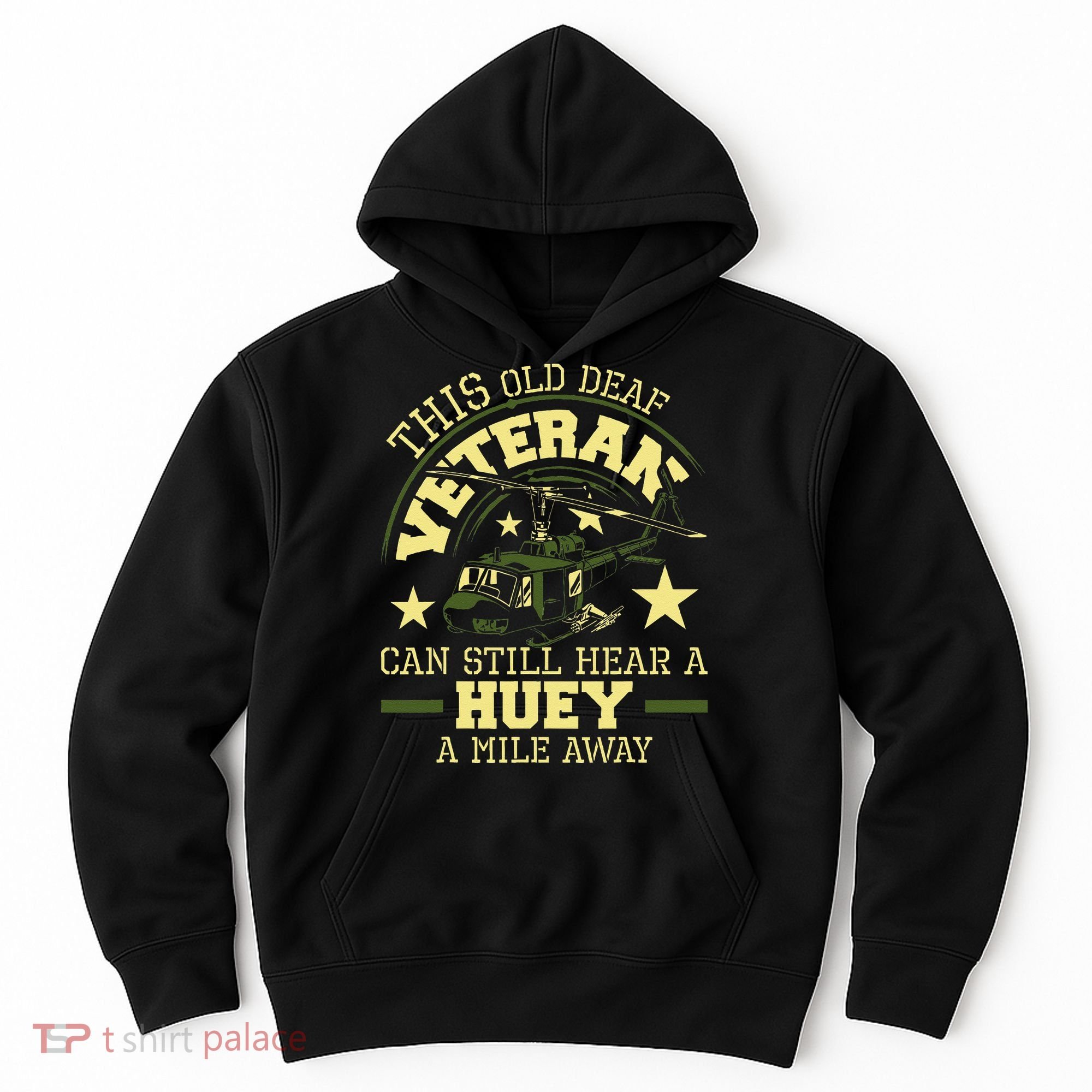 Hear A Huey A Mile Away Helicopter Pilot Vietnam Veteran Hoodie