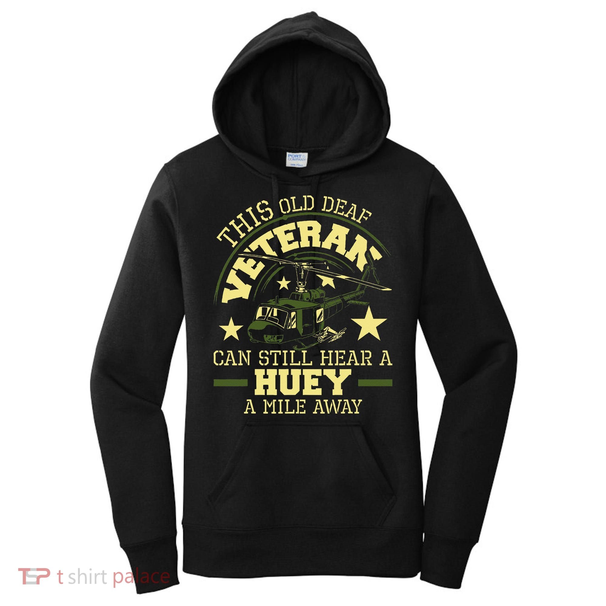 Hear A Huey A Mile Away Helicopter Pilot Vietnam Veteran Women's Hoodie