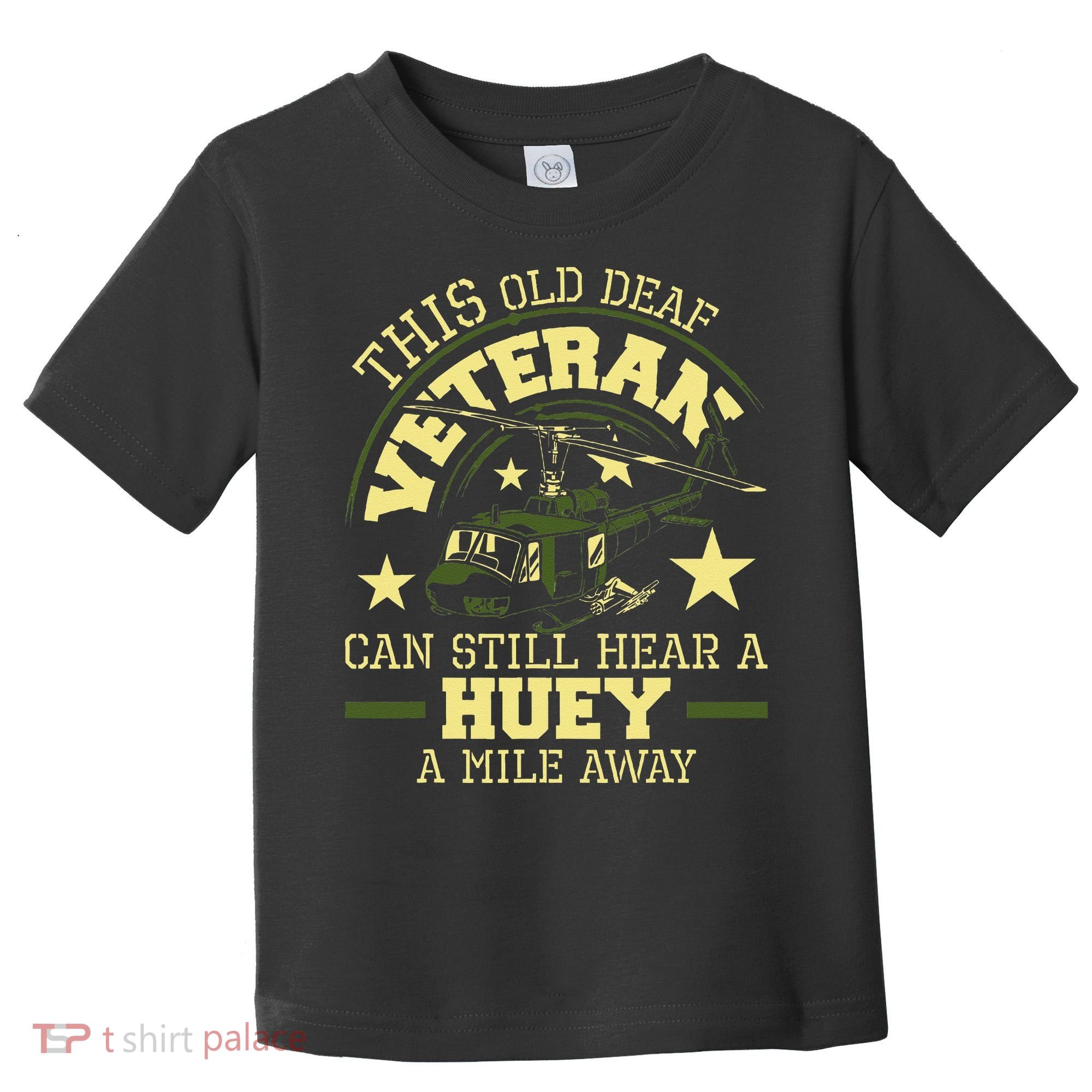 Hear A Huey A Mile Away Helicopter Pilot Vietnam Veteran Toddler T-Shirt