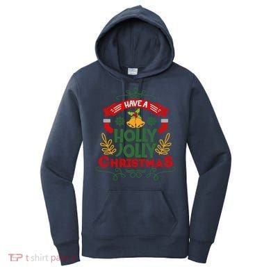 Have A Holly Jolly Christmas Gift Women's Hoodie