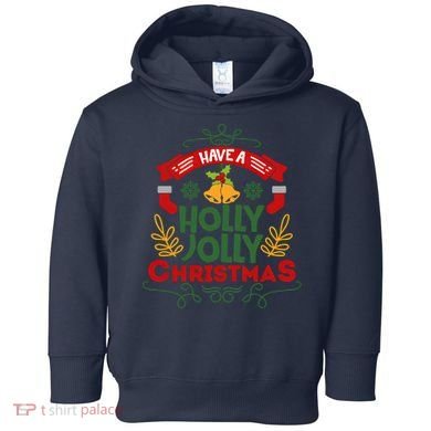 Have A Holly Jolly Christmas Gift Toddler Hoodie