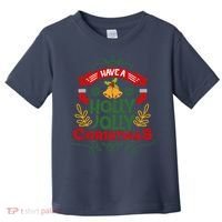 Have A Holly Jolly Christmas Gift Toddler T-Shirt thumb 0