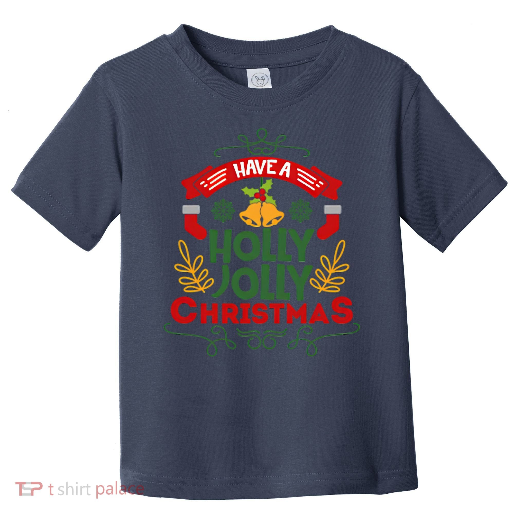 Have A Holly Jolly Christmas Gift Toddler T-Shirt
