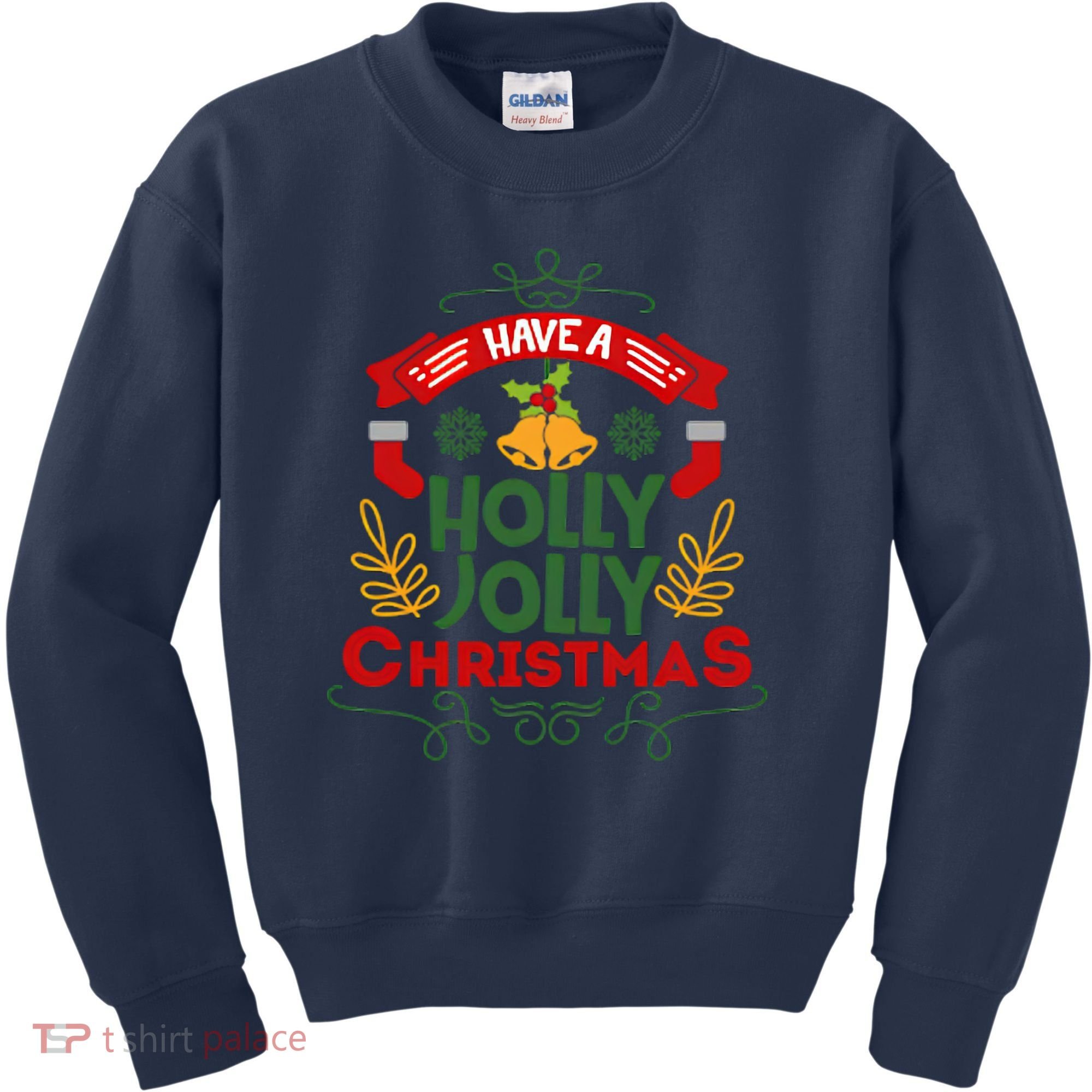 Have A Holly Jolly Christmas Gift Kids Sweatshirt