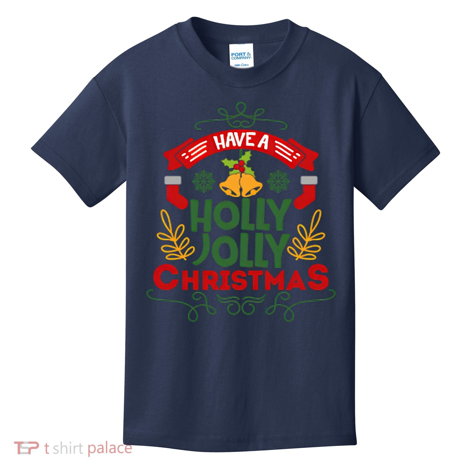 Have A Holly Jolly Christmas Gift Kids T-Shirt