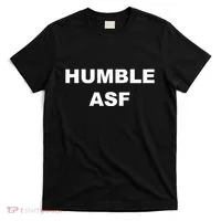 Humble Asf T-Shirt thumb 0