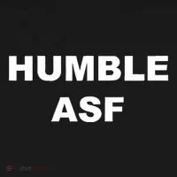 Humble Asf T-Shirt thumb 7