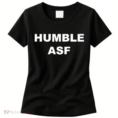 Humble Asf Women's T-Shirt