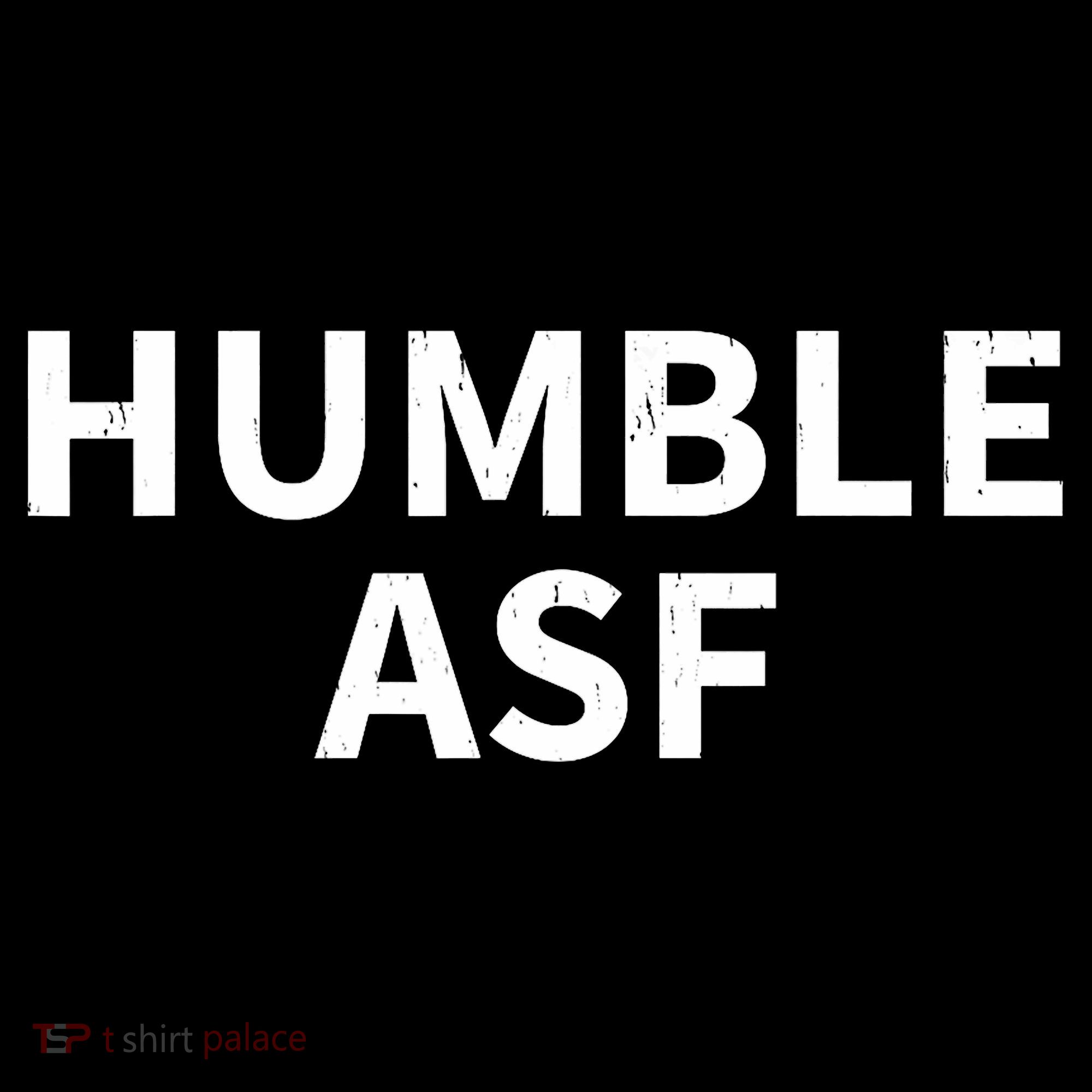 Humble Asf Sweatshirt