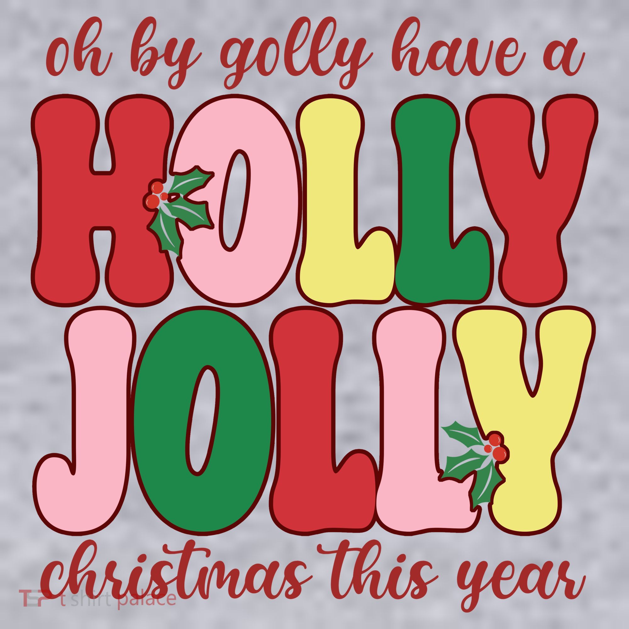 Have A Holly Jolly Christmas This Year Holiday Women's Sweatshirt