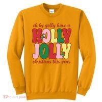 Have A Holly Jolly Christmas This Year Holiday Sweatshirt thumb 0