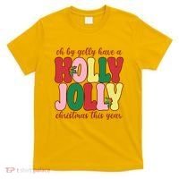 Have A Holly Jolly Christmas This Year Holiday T-Shirt thumb 0