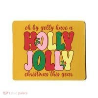 Have A Holly Jolly Christmas This Year Holiday Mousepad thumb 0