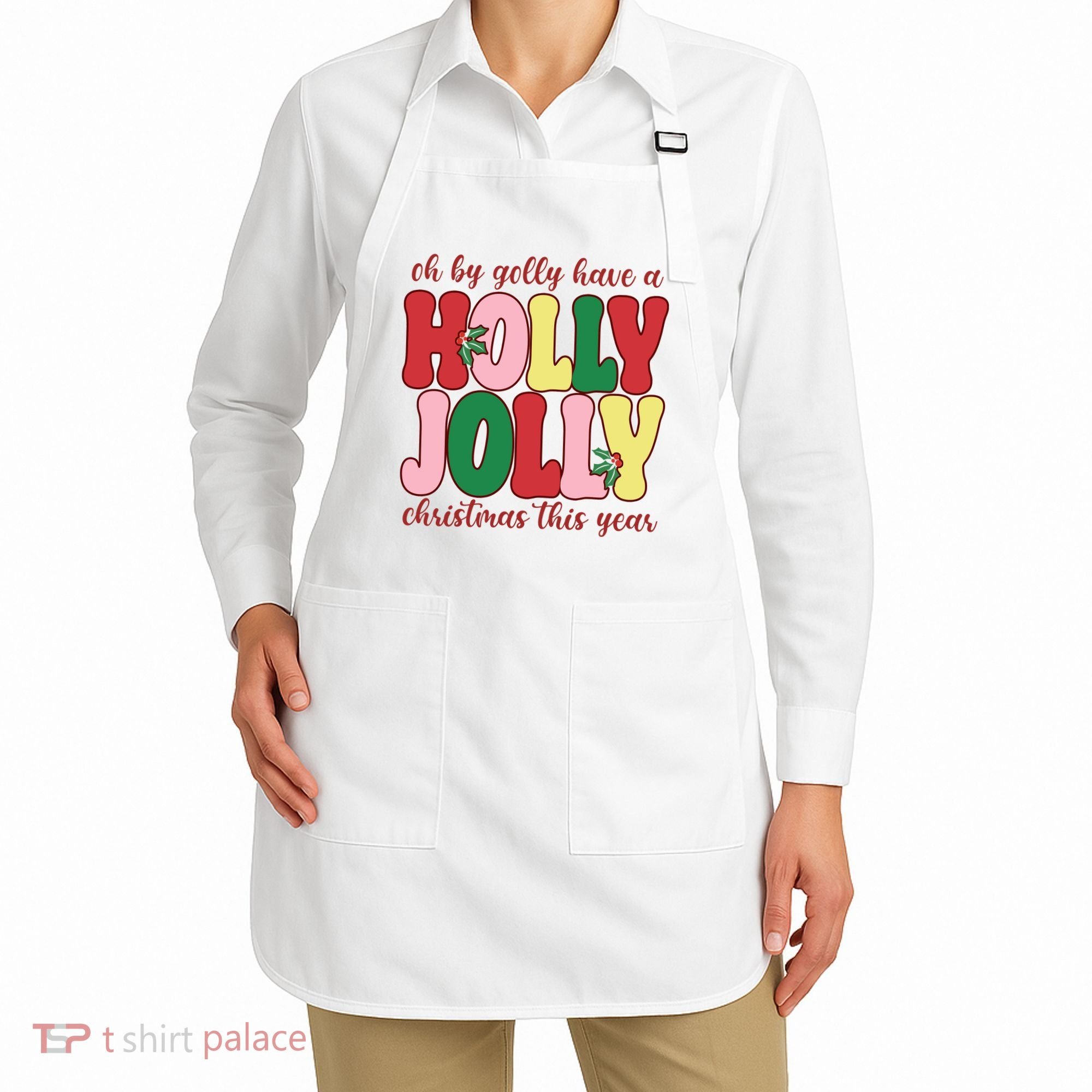 Have A Holly Jolly Christmas This Year Holiday Apron