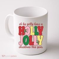 Have A Holly Jolly Christmas This Year Holiday Coffee Mug thumb 0