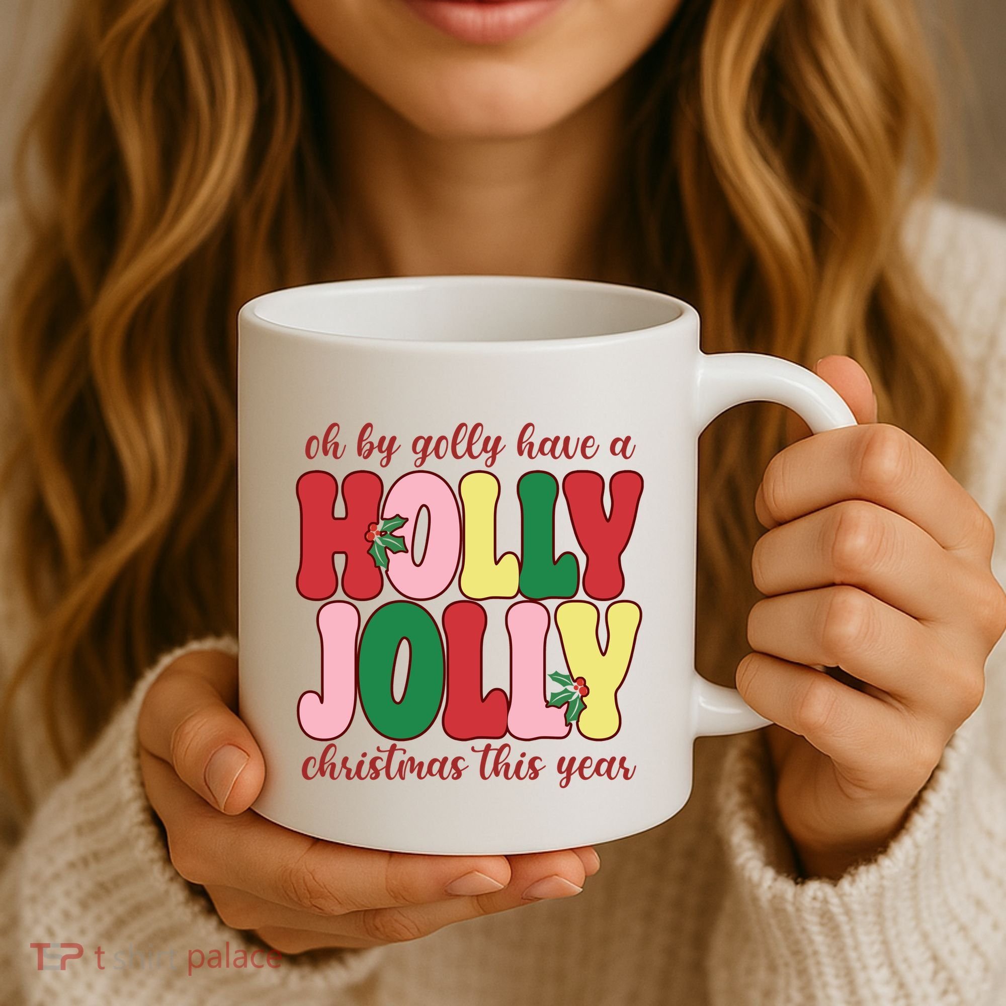 Have A Holly Jolly Christmas This Year Holiday Coffee Mug