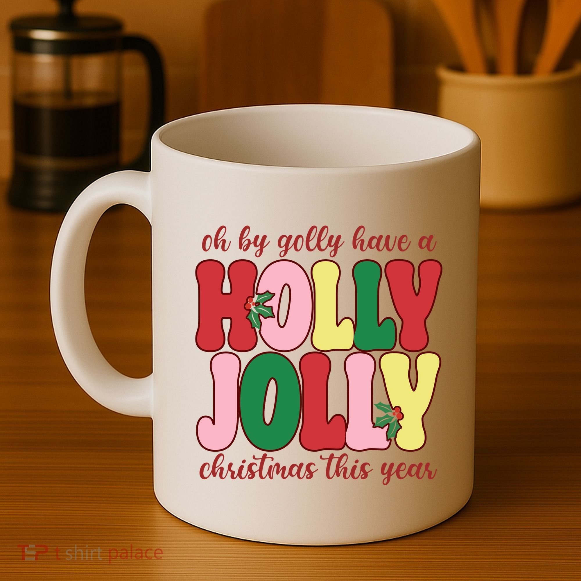 Have A Holly Jolly Christmas This Year Holiday Coffee Mug