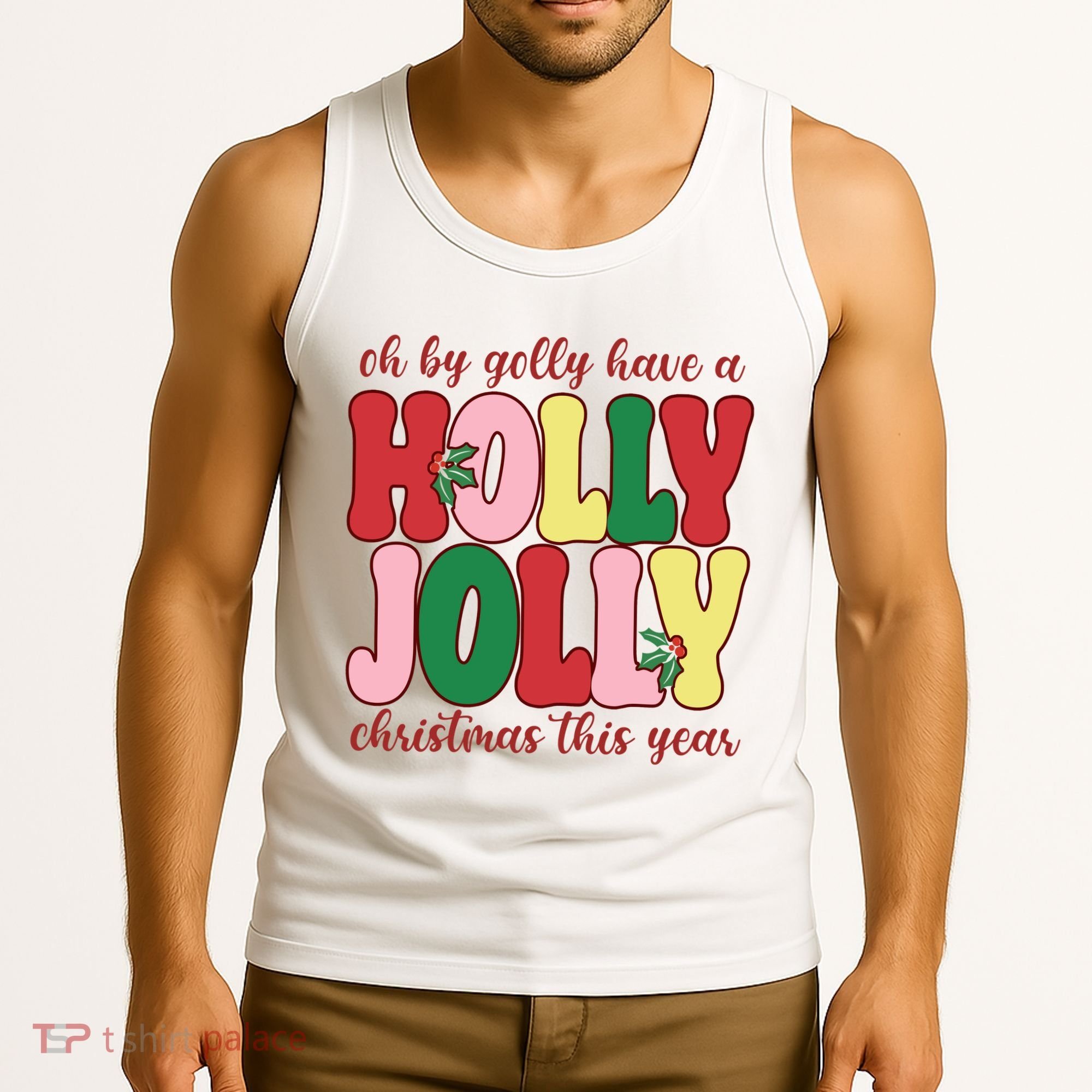 Have A Holly Jolly Christmas This Year Holiday Tank Top