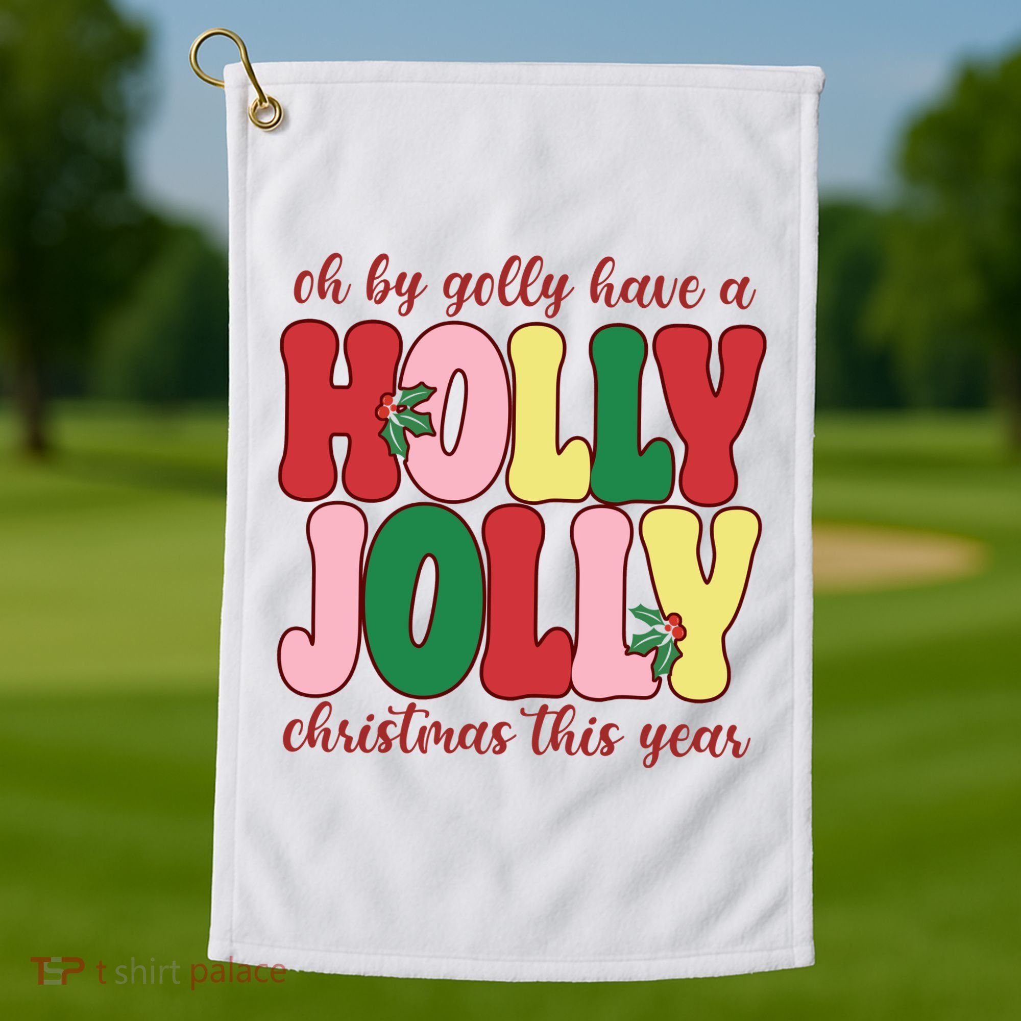 Have A Holly Jolly Christmas This Year Holiday Golf Towel