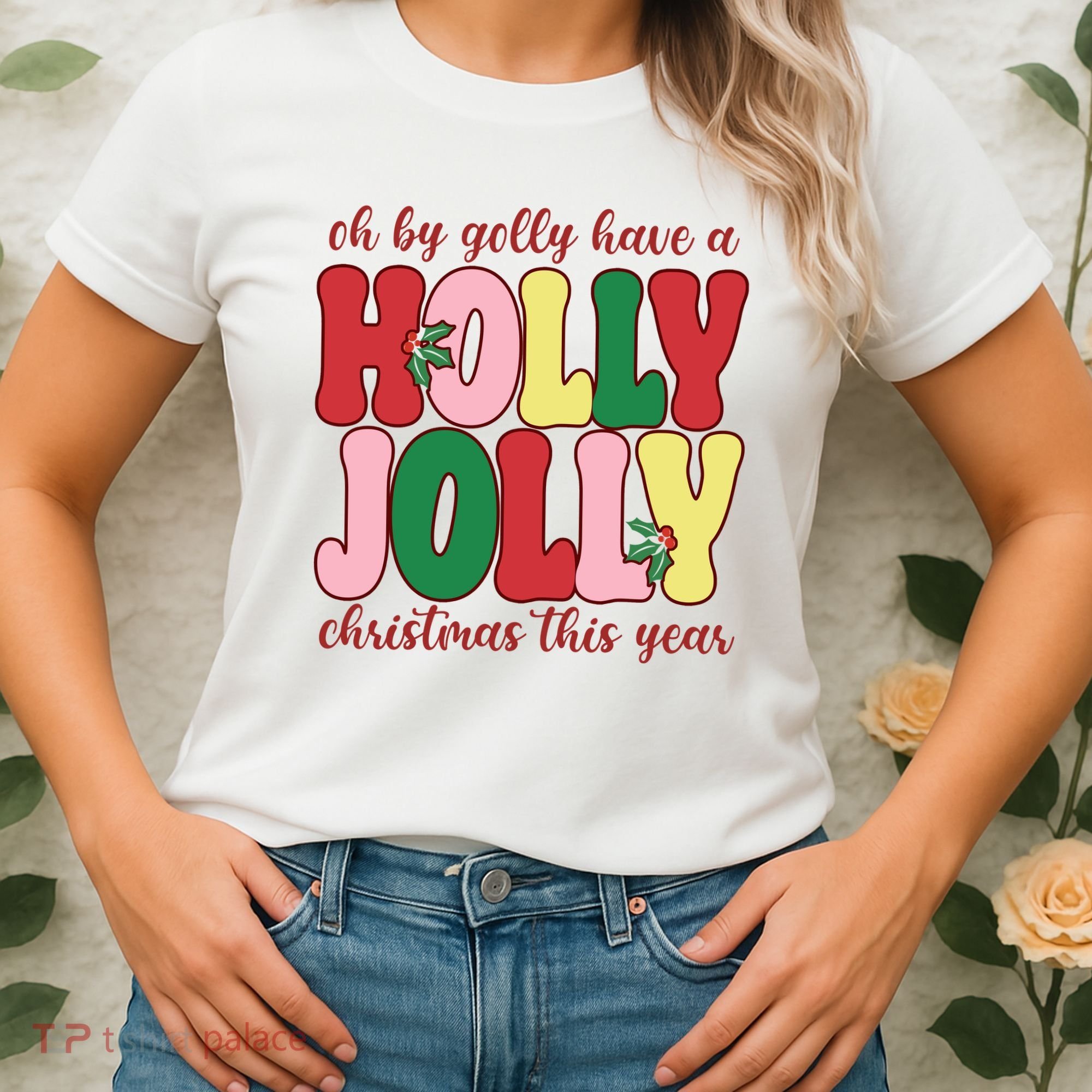 Have A Holly Jolly Christmas This Year Holiday Women's T-Shirt