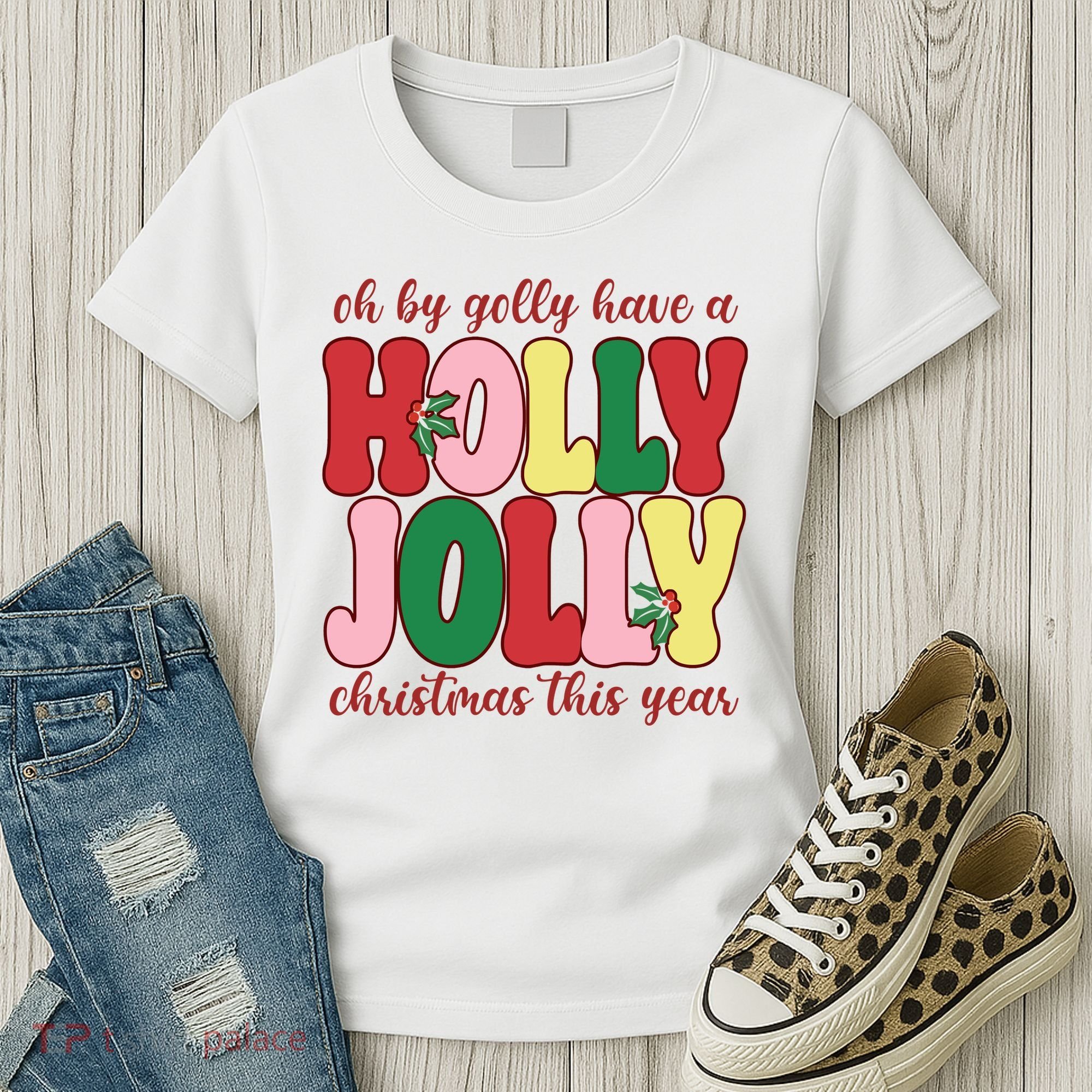 Have A Holly Jolly Christmas This Year Holiday Women's T-Shirt