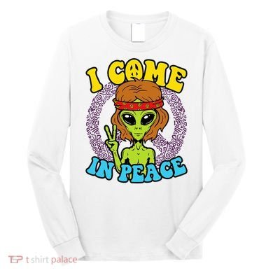 Hippie Alien I Come In Peace Sign Long Sleeve Shirt
