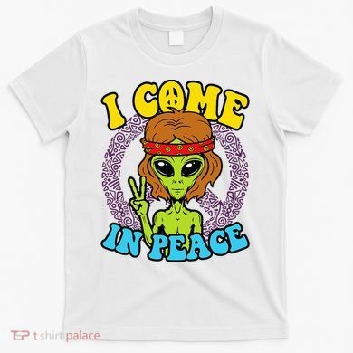 Hippie Alien I Come In Peace Sign T-Shirt