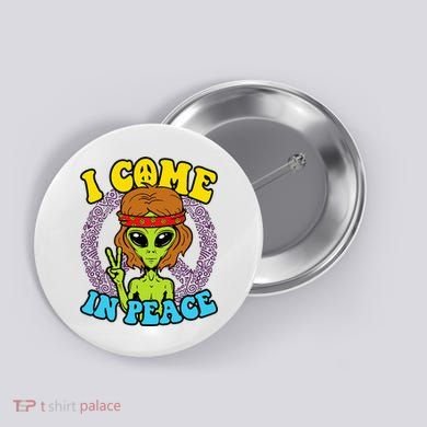 Hippie Alien I Come In Peace Sign Button