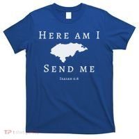 Here Am I Send Me Isaiah 6 8 Honduras Mission Trip Ministry Gift T-Shirt thumb 0