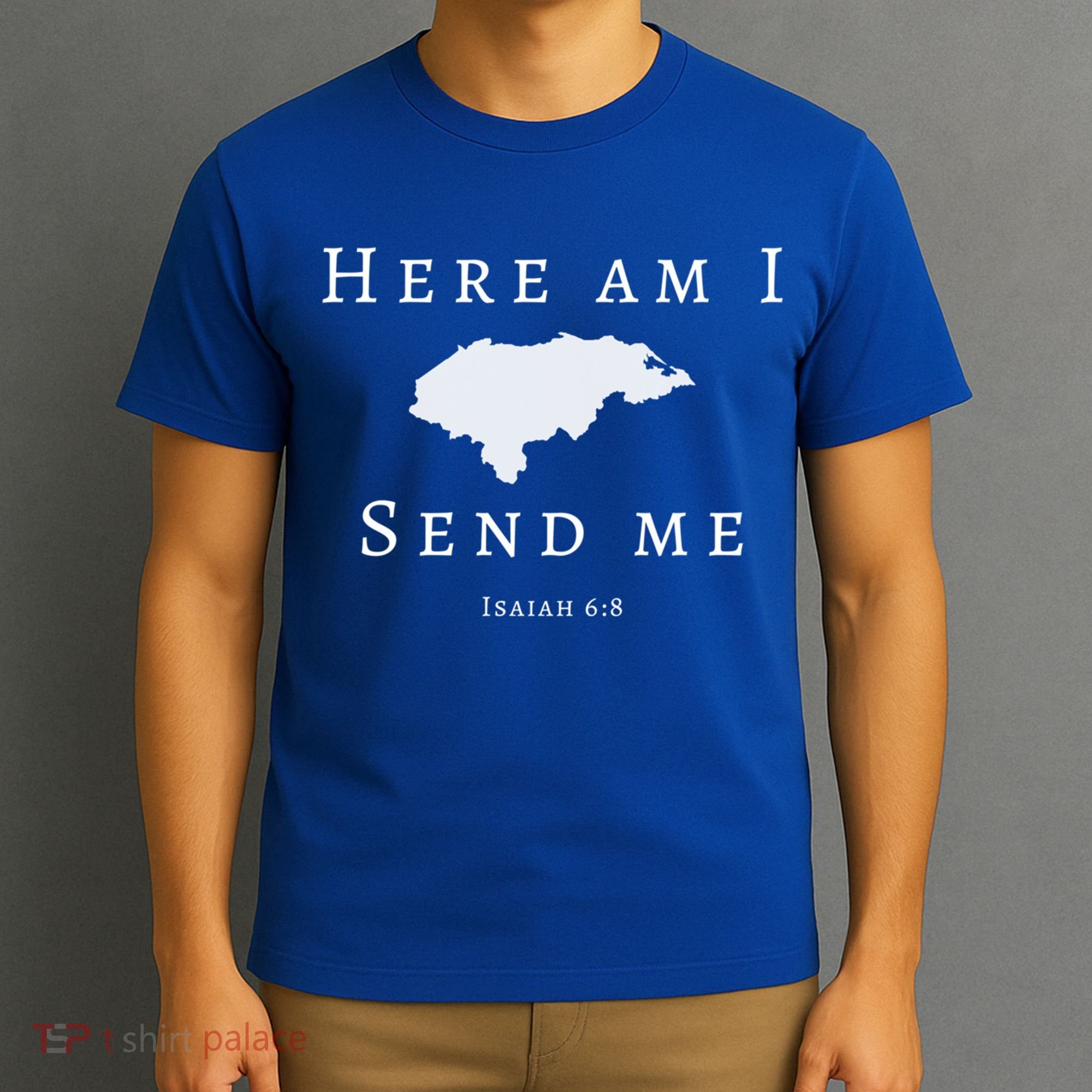 Here Am I Send Me Isaiah 6 8 Honduras Mission Trip Ministry Gift T-Shirt