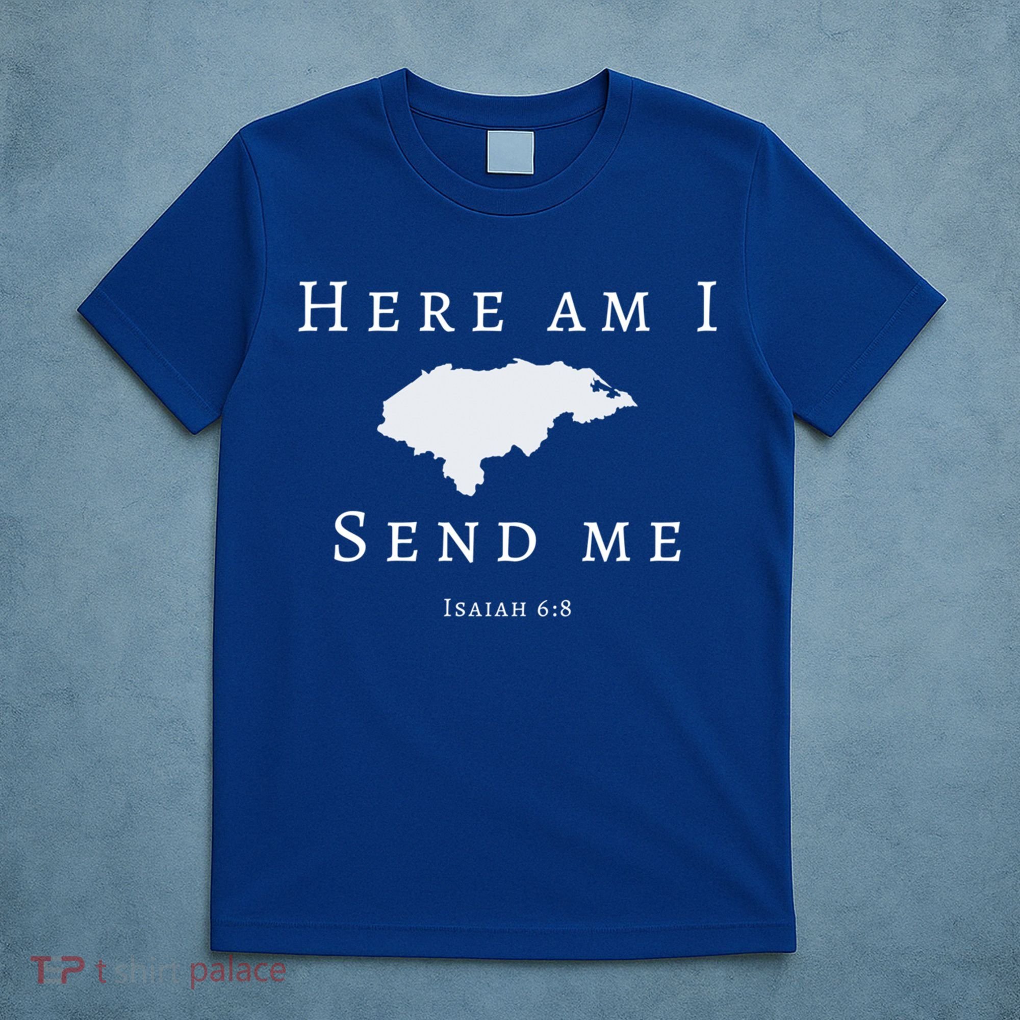 Here Am I Send Me Isaiah 6 8 Honduras Mission Trip Ministry Gift T-Shirt