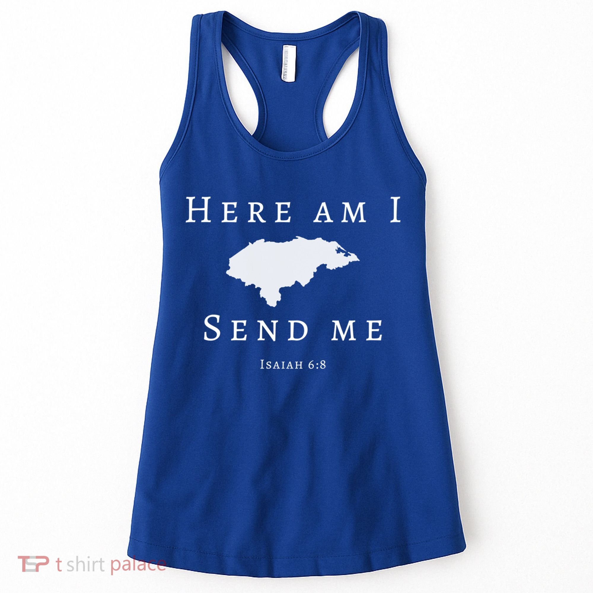 Here Am I Send Me Isaiah 6 8 Honduras Mission Trip Ministry Gift Women's Tank Top
