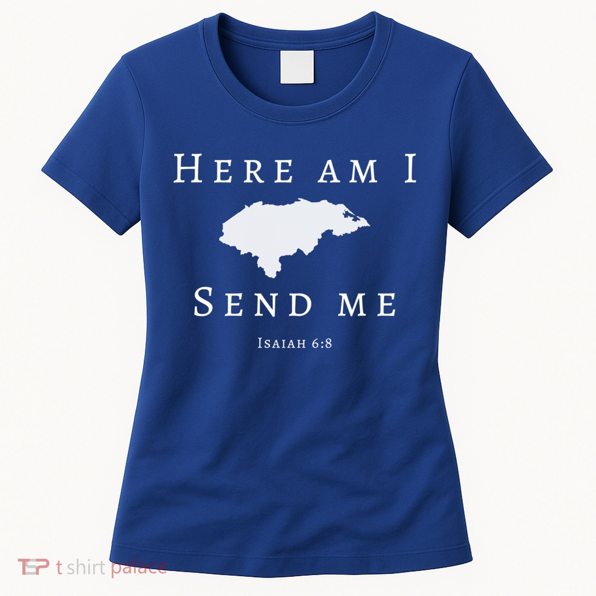 Here Am I Send Me Isaiah 6 8 Honduras Mission Trip Ministry Gift Women's T-Shirt