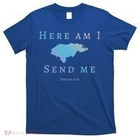 Here Am I Send Me Isaiah 6 8 Honduras Mission Trip Ministry Gift T-Shirt thumb 0
